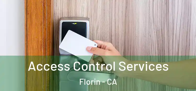 Access Control Services Florin - CA