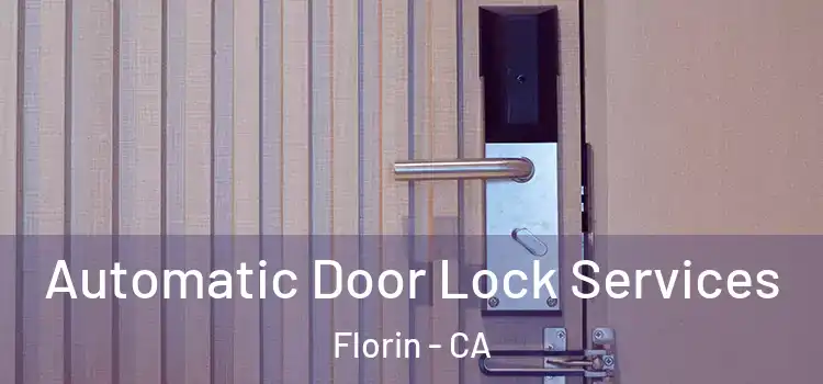 Automatic Door Lock Services Florin - CA