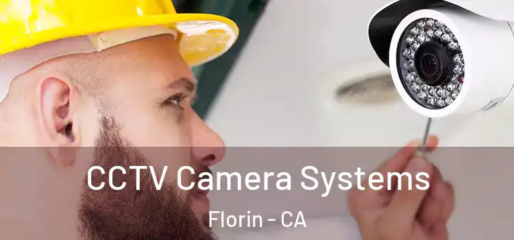 CCTV Camera Systems Florin - CA