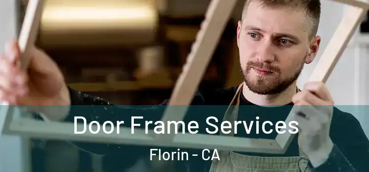 Door Frame Services Florin - CA