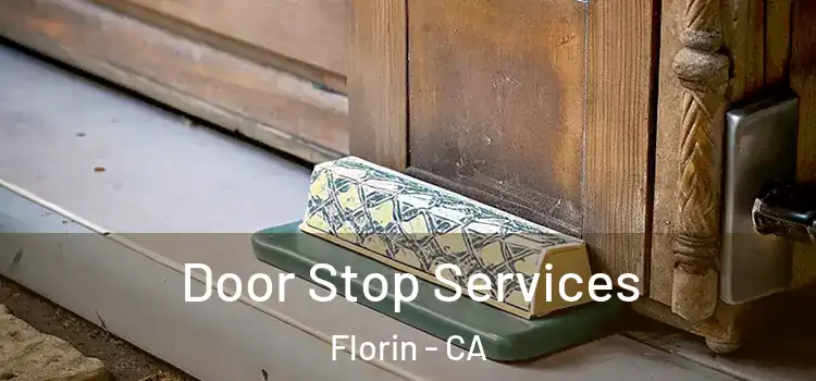 Door Stop Services Florin - CA