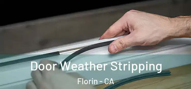 Door Weather Stripping Florin - CA