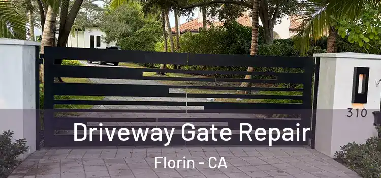 Driveway Gate Repair Florin - CA