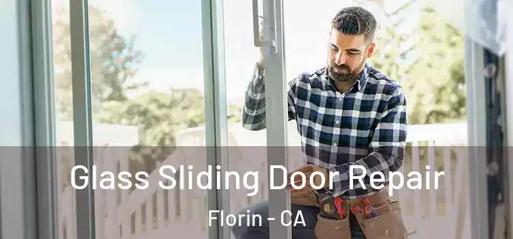 Glass Sliding Door Repair Florin - CA