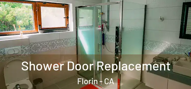 Shower Door Replacement Florin - CA