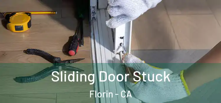 Sliding Door Stuck Florin - CA