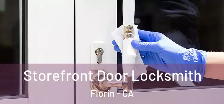Storefront Door Locksmith Florin - CA