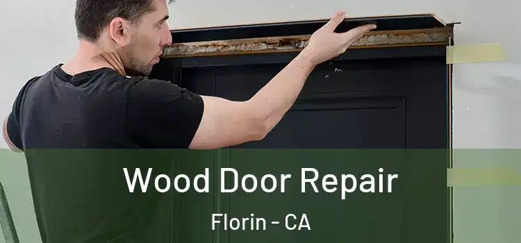 Wood Door Repair Florin - CA